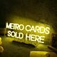 Metro Cards Sold Here Yellow Neon Sign