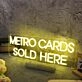 Metro Cards Sold Here Yellow Neon Sign