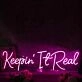 Keepin It Real Pink Neon Sign