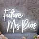 Future Mrs Rios White Neon Sign