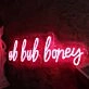 Uh Huh Honey Red Neon Sign