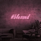 Blessed Neon Sign