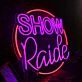 Show Raide Custom Neon Sign