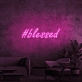 Blessed Neon Sign