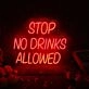 Stop No Drinks Allowed Red Neon Sign