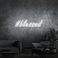 Blessed Neon Sign