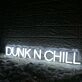 Dunk N Chill White Neon Sign