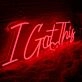 I Got This Red Neon Sign