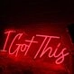 I Got This Red Neon Sign
