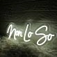 Non Lo So White Neon Sign
