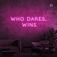 Who dares, wins Neon Signs