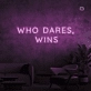 Who dares, wins Neon Signs