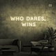 Who dares, wins Neon Signs