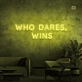 Who dares, wins Neon Signs