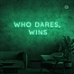 Who dares, wins Neon Signs