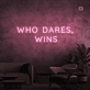 Who dares, wins Neon Signs