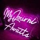 My Journi Awaits Pink Neon Sign