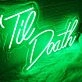 Green Till Death Neon Sign