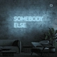 Somebody Else Neon Signs