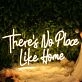 There is No Place Like Home Yellow Neon Sign