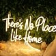 There is No Place Like Home Yellow Neon Sign