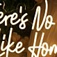 There is No Place Like Home Yellow Neon Sign