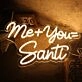 Me You Santi Yellow Neon Sign