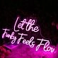 Let The Funky Feels Flow Pink Neon Sign
