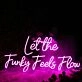 Let The Funky Feels Flow Pink Neon Sign