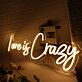 Love Is Crazy Yellow Neon Sign