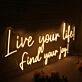 Live Your Like Find Your Joy Yellow Neon Sign