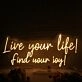 Live Your Like Find Your Joy Yellow Neon Sign