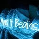 And It Begins Blue Neon Sign