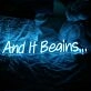 And It Begins Blue Neon Sign