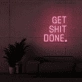 Get shit done neon signs