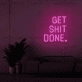 Get shit done neon signs