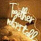 Together We Have It All Yellow Neon Sign