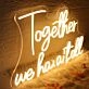 Together We Have It All Yellow Neon Sign