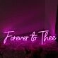 Forever To Thee Pink Neon Sign