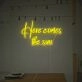 Here Comes The Sun LED Neon Sign