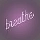 Breathe LED Neon Sign
