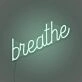 Breathe LED Neon Sign