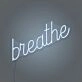 Breathe LED Neon Sign