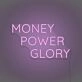 Money Power Glory Custom Neon Sign