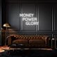 Money Power Glory Custom Neon Sign