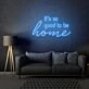 It's So Good To Be Home LED Neon Sign