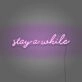 Stay A While Cursive Writing LED Sign