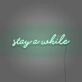 Stay A While Cursive Writing LED Sign