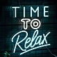 Time to Relax Bedroom Deco Neon Sign