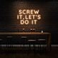 Screw it, let's do it LED Neon Sign